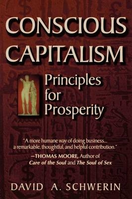 Conscious Capitalism -  David A. Schwerin