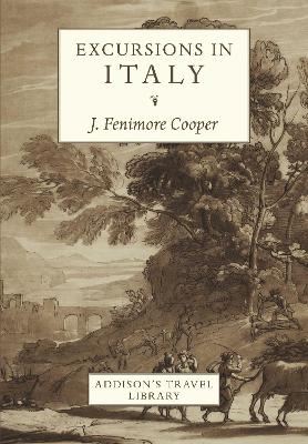 Excursions In Italy - James Fenimore Cooper