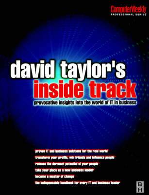 David Taylor''s Inside Track: Provocative Insights into the World of IT in Business -  DAVID TAYLOR