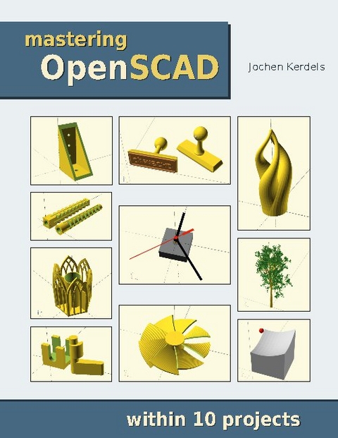 Mastering OpenSCAD - Jochen Kerdels