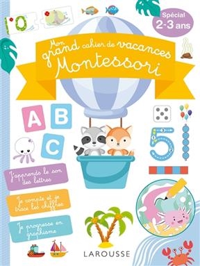 Mon grand cahier de vacances Montessori : spécial 2-3 ans