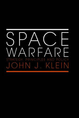 Space Warfare -  John J. Klein