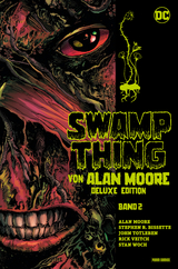 Swamp Thing von Alan Moore (Deluxe Edition) - Alan Moore, Stephen R. Bissette, John Totleben, Rick Veitch, Stan Woch, Alfredo Alcala, Ron Randall, Tom Mandrake