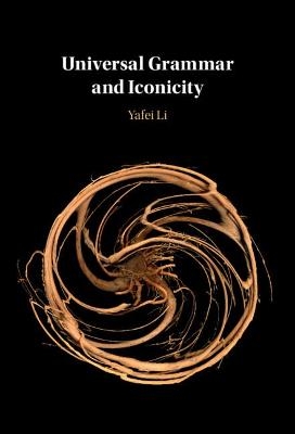 Universal Grammar and Iconicity - Yafei Li