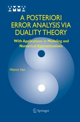 Posteriori Error Analysis Via Duality Theory -  Weimin Han