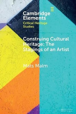 Construing Cultural Heritage: The Stagings of an Artist - Mats Malm