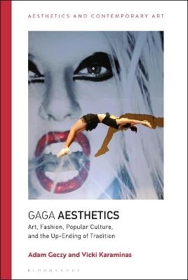 Gaga Aesthetics - Adam Geczy, Vicki Karaminas