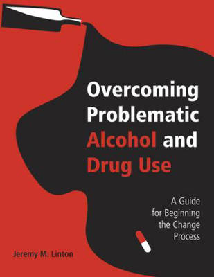 Overcoming Problematic Alcohol and Drug Use -  Jeremy M. Linton