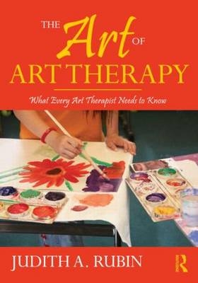 Art of Art Therapy -  Judith A. Rubin