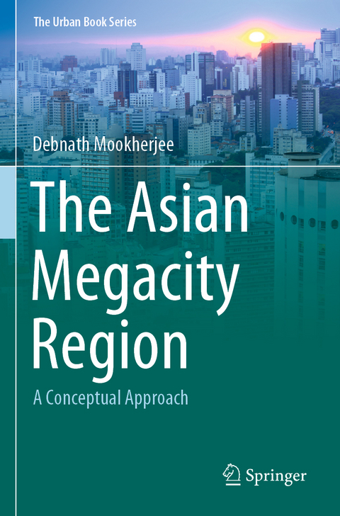 The Asian Megacity Region - Debnath Mookherjee
