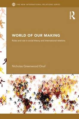 World of Our Making -  Nicholas Onuf