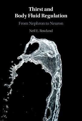 Thirst and Body Fluid Regulation - Neil E. Rowland