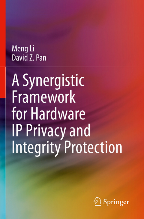 A Synergistic Framework for Hardware IP Privacy and Integrity Protection - Meng Li, David Z. Pan