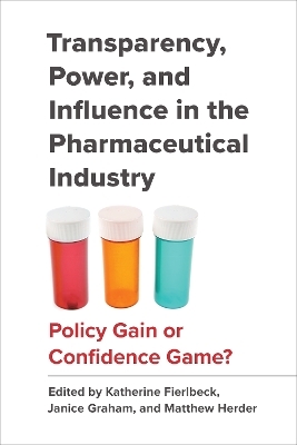 Transparency, Power, and Influence in the Pharmaceutical Industry - 