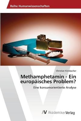 Methamphetamin - Ein europÃ¤isches Problem? - Christian Kienbacher