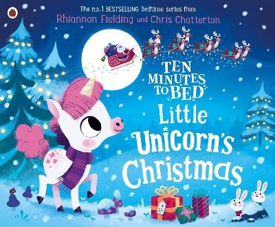 Ten Minutes to Bed: Little Unicorn's Christmas - Rhiannon Fielding