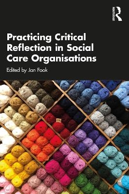 Practicing Critical Reflection in Social Care Organisations - 
