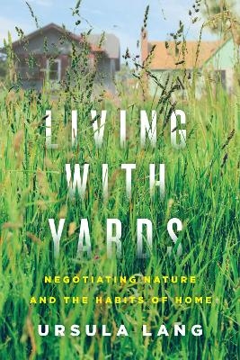Living with Yards - Ursula Lang