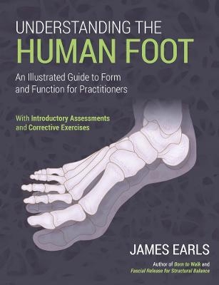 Understanding the Human Foot - James Earls