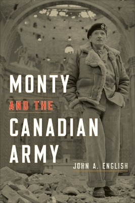 Monty and the Canadian Army - John A. English