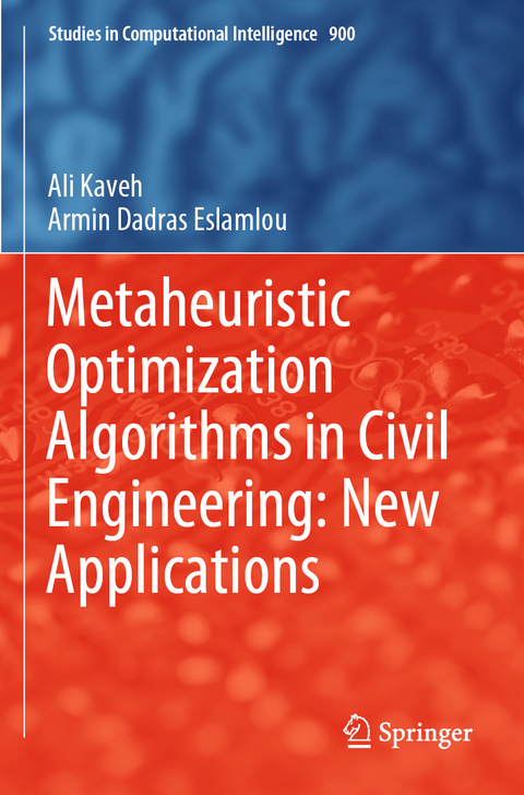 Metaheuristic Optimization Algorithms in Civil Engineering: New Applications - Ali Kaveh, Armin Dadras Eslamlou