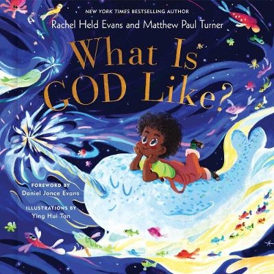 What is God Like? - Rachel Held Evans, Matthew Paul Turner