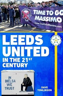 Leeds United in the 21st Century - Dave Tomlinson