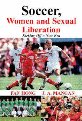 Soccer, Women, Sexual Liberation -  Fan Hong, UK) Mangan J.A. (University of Strathclyde