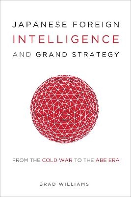 Japanese Foreign Intelligence and Grand Strategy - Brad Williams