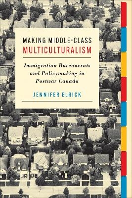 Making Middle-Class Multiculturalism - Jennifer Elrick