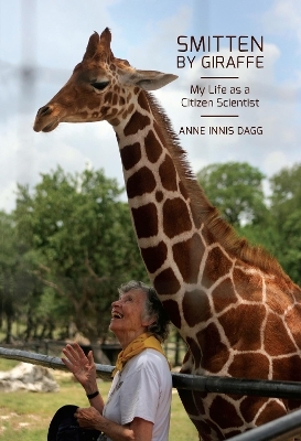 Smitten by Giraffe - Anne Innis Dagg