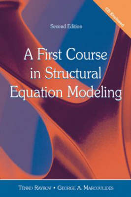 First Course in Structural Equation Modeling -  George A. Marcoulides,  Tenko Raykov