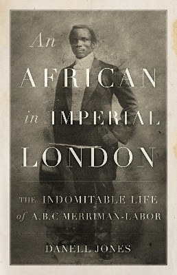 An African in Imperial London - Danell Jones