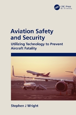 Aviation Safety and Security - Stephen J Wright