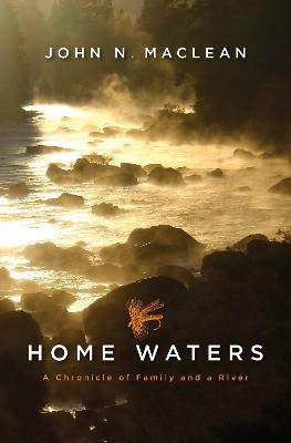 Home Waters - John N MacLean