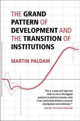 The Grand Pattern of Development and the Transition of Institutions - Martin Paldam