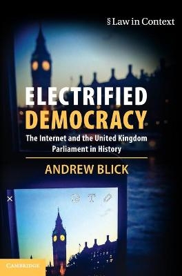 Electrified Democracy - Andrew Blick