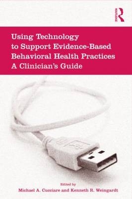 Using Technology to Support Evidence-Based Behavioral Health Practices - 