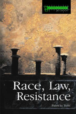 Race, Law, Resistance -  Patricia Tuitt