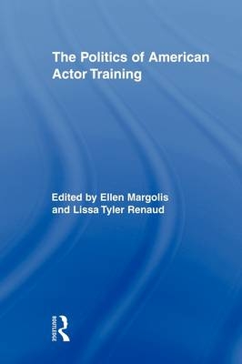 Politics of American Actor Training - 