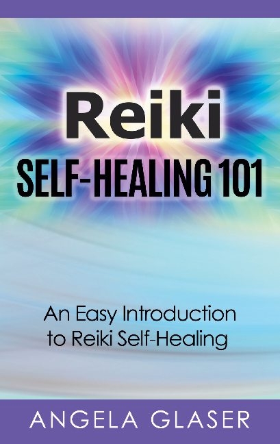 Reiki Self-Healing 101 - Angela Glaser