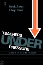 Teachers Under Pressure -  Cary Cooper,  Cheryl Travers