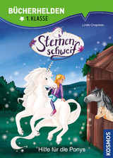 Sternenschweif, Bücherhelden 1. Klasse, Hilfe für die Ponys - Linda Chapman