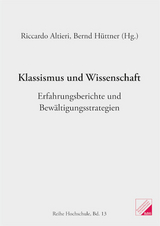 Klassismus und Wissenschaft - Riccardo Altieri, Rosa Cattani, Dagmar Fink, Elisabeth Anna Guenther, Roswitha Hofmann, Bernd Hüttner, Frank Jacob, Barbara Juch, Zuzana Kobesova, Elisabeth Malleier, Jan Niggemann, Laura Nitsch, Sahra Rausch, Mustafa Saeed,  Sara, Anna Scharmin Shakoor, Lena Staab, Andreas Stahl, Markus Tumeltshammer, Charlotte Wardin, Corinna Widhalm