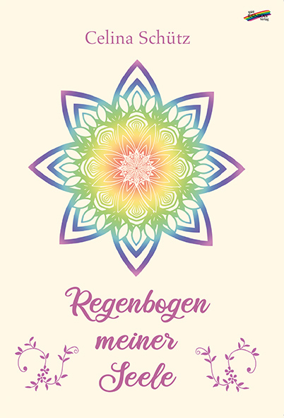 Regenbogen meiner Seele - Celina Schütz