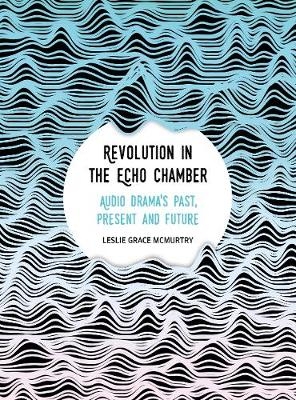 Revolution in the Echo Chamber - Leslie McMurtry