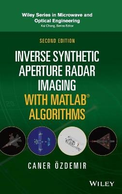 Inverse Synthetic Aperture Radar Imaging With MATLAB Algorithms - Caner Ozdemir