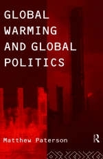 Global Warming and Global Politics -  Matthew Paterson