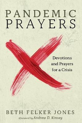 Pandemic Prayers - Beth Felker Jones