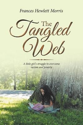 The Tangled Web - Frances Hewlett Morris